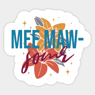 Mee Maw-Some! Sticker